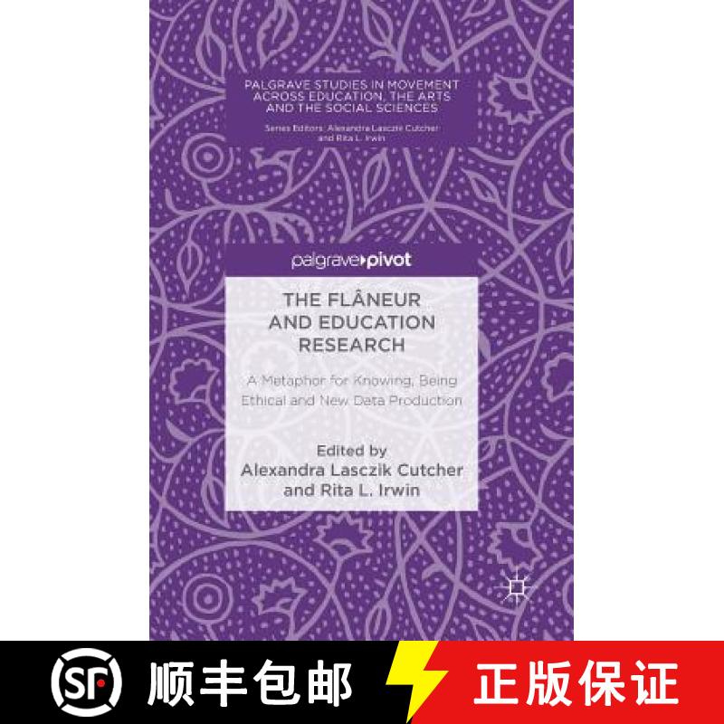 【3-4周达】The Flâneur and Education Research : A Metaphor for Knowing, Being Ethical and New Data P... [9783319728377]