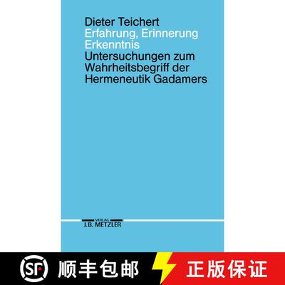 【3-4周达】Erfahrung, Erinnerung, Erkenntnis : Untersuchungen Zum Wahrheitsbegriff Der Hermeneutik Ga... [9783476007445]