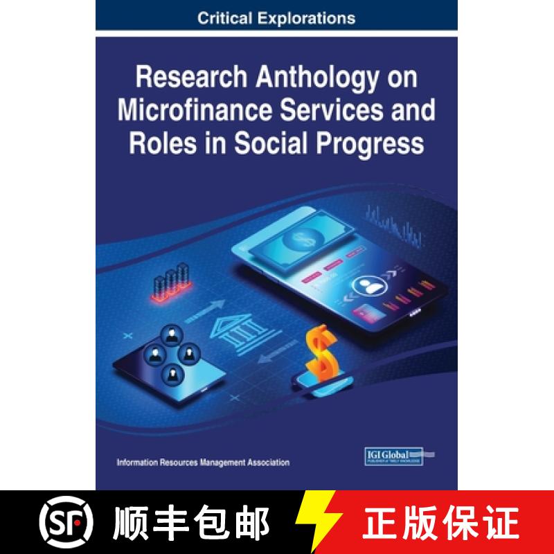 【3-4周达】Research Anthology on Microfinance Services and Roles in Social Progress [9781668475522]