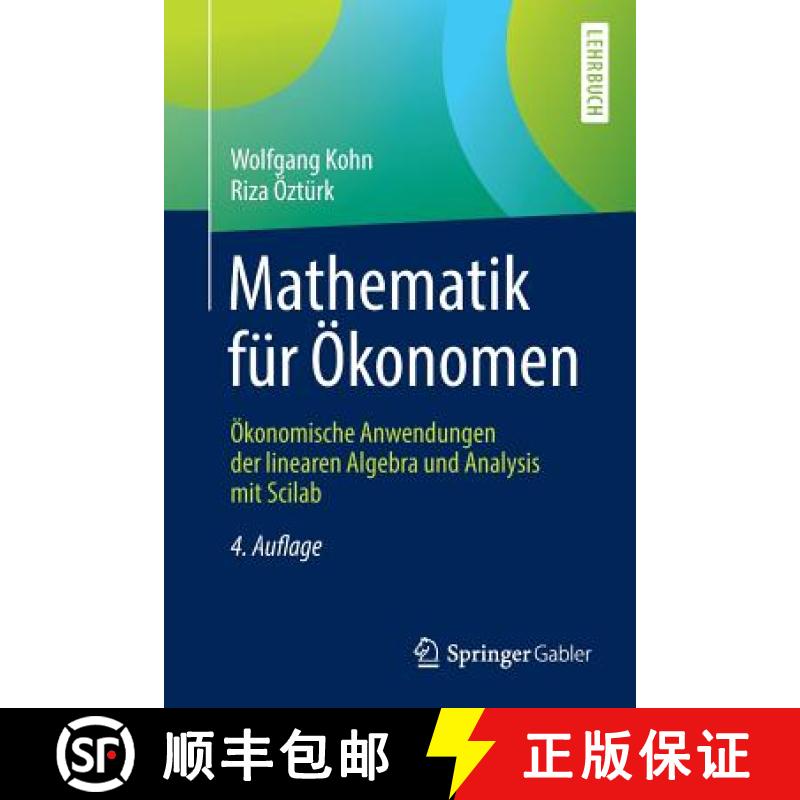 【4周达】Mathematik Fur OEkonomen: OEkonomische Anwendungen Der Linearen Algebra Und Analysis Mit Scilab [9783662574669]