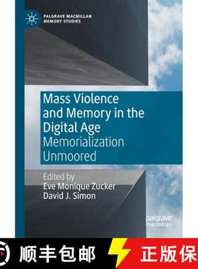 【3-4周达】Mass Violence and Memory in the Digital Age : Memorialization Unmoored [9783030393977]