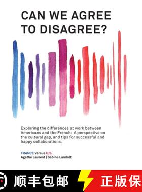 【3-4周达】Can We Agree to Disagree?: Exploring the differences at work between Americans and the Fre... [9781947626553]