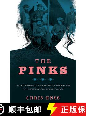 【3-4周达】The Pinks: The First Women Detectives, Operatives, and Spies with the Pinkerton National D... [9781493008339]