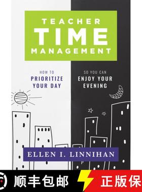 预订 Teacher Time Management: How to Prioritize Your Day So You Can Enjoy Your Evening (Strategies to... [9781958590393]