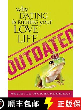 【3-4周达】Outdated: Why Dating Is Ruining Your Love Life [9781580053327]
