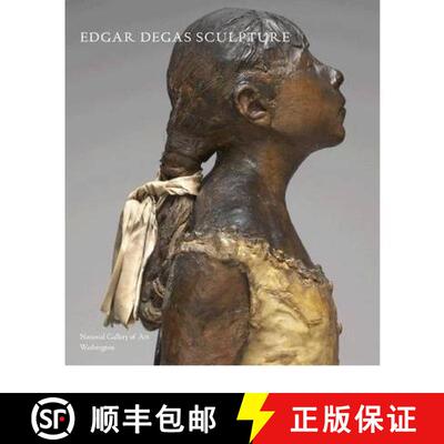 【3-4周达】精装 Edgar Degas Sculpture (National Gallery of Art Systematic Catalogues) [9780691148977]