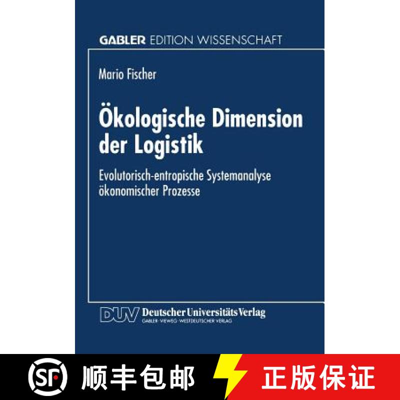 【4周达】OEkologische Dimension Der Logistik: Evolutorisch-Entropische Systemanalyse OEkonomischer Pr... [9783824461325]