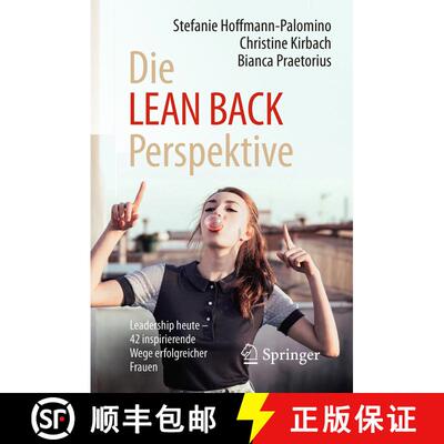 【3-4周达】Die LEAN BACK Perspektive: Leadership heute – 42 inspirierende Wege erfolgreicher Frauen ... [9783658139230]
