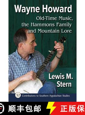 【3-4周达】Wayne Howard : Old-Time Music, the Hammons Family and Mountain Lore [9781476684260]