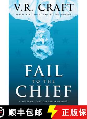 预订 Fail to the Chief: A Novel of Political Satire (Maybe?) [9781633734753]