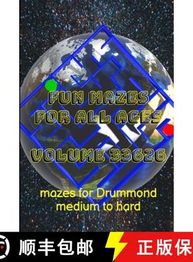【3-4周达】Fun Mazes for All Ages Volume 33626: Mazes for Drummond - Medium to Hard [9781312032354]