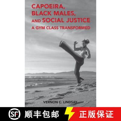 【3-4周达】Capoeira, Black Males, and Social Justice : A Gym Class Transformed [9781433165900]