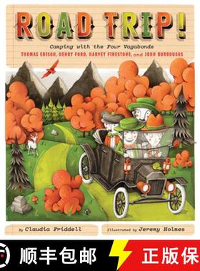【3-4周达】Road Trip!: Camping with the Four Vagabonds: Thomas Edison, Henry Ford, Harvey Firestone, ... [9781684372720]