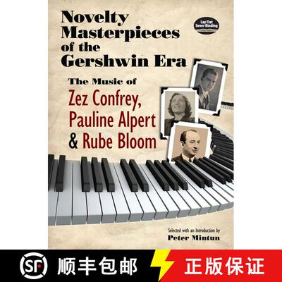 预订 Novelty Masterpieces of the Gershwin Era: The Music of Zez Confrey, Pauline Alpert and Rube Bloom [9780486490922]