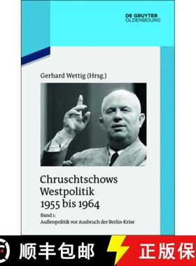 【3-4周达】Außenpolitik VOR Ausbruch Der Berlin-Krise (Sommer 1955 Bis Herbst 1958) [9783110437560]