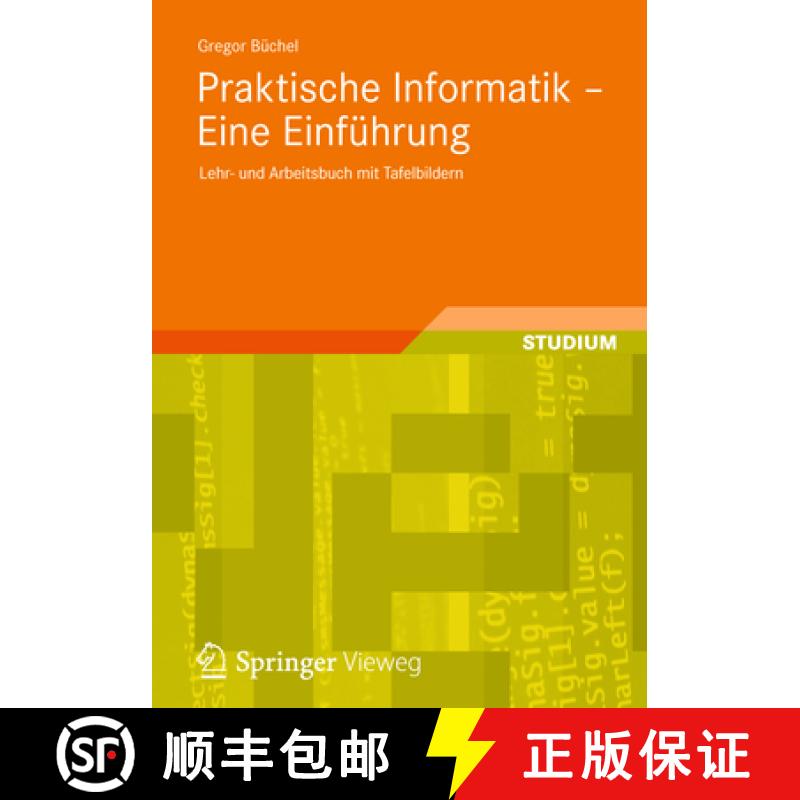 【4周达】Praktische Informatik - Eine Einführung: Lehr- Und Arbeitsbuch Mit Tafelbildern [9783834818744]