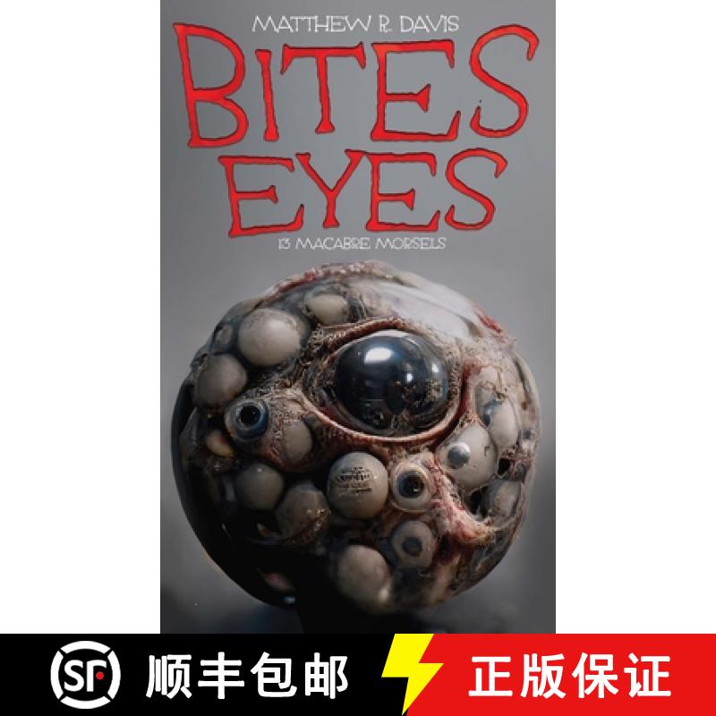 【3-4周达】Bites Eyes: 13 Macabre Morsels [9781922479822]