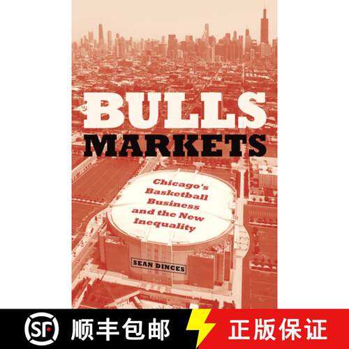 【3-4周达】精装 Bulls Markets – Chicago`s Basketball Business and the New Inequality [9780226583211]