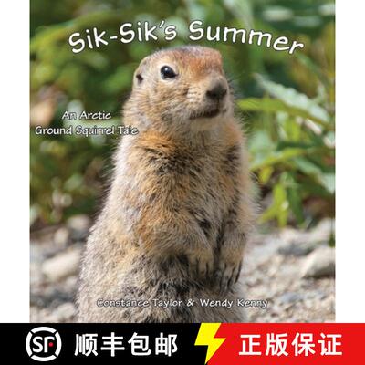 【3-4周达】精装 Sik-Sik's Summer: An Arctic Ground Squirrel Tale [9781954896161]