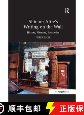 【3-4周达】Shimon Attie's Writing on the Wall : History, Memory, Aesthetics [9781138262256]