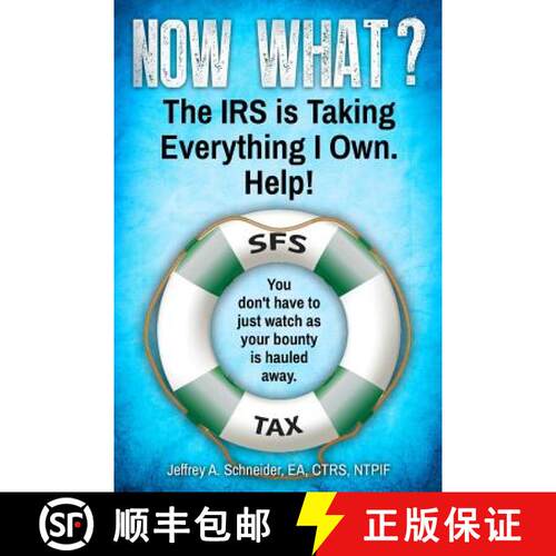 【3-4周达】Now What? The IRS is Taking Everything I Own. Help!: You don't have to watch as your bount... [9780578409214]