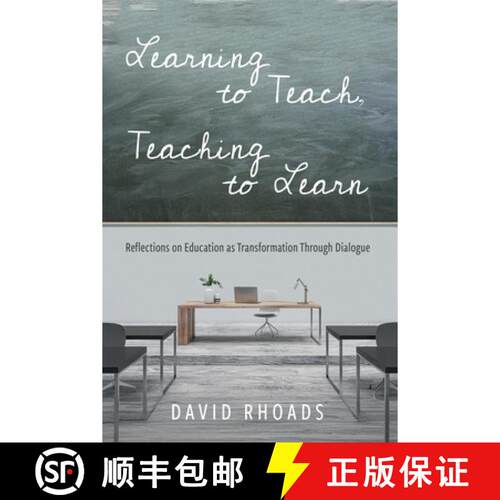 【3-4周达】Learning to Teach, Teaching to Learn: Reflections on Education as Transformation Through D... [9781620328798]
