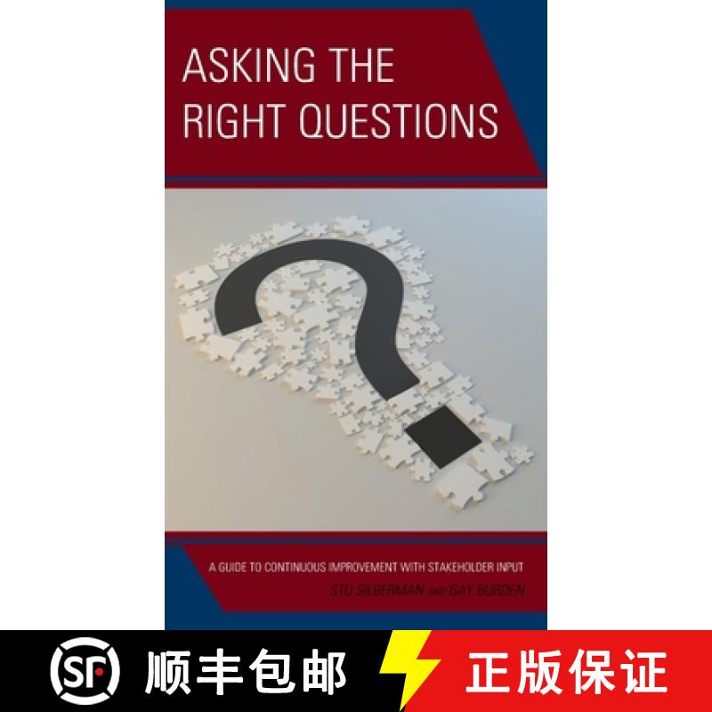 预订 Asking the Right Questions : A Guide to Continuous Improvement with Stakeholder Input [9781475852578]