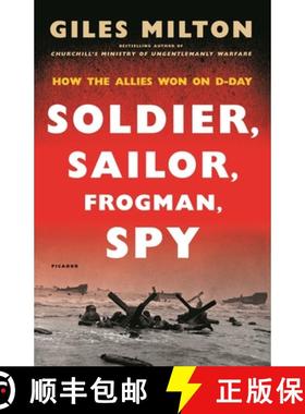 【3-4周达】Soldier, Sailor, Frogman, Spy, Airman, Gangster, Kill or Die: How the Allies Won on D-Day [9781250134936]