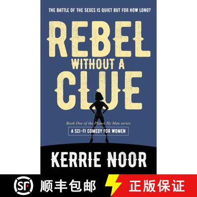 【3-4周达】Rebel Without A Clue: A Sci Fi Comedy With High-Mileage Heroines [9781999644703]