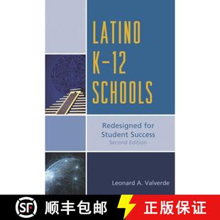 【3-4周达】Latino K-12 Schools: Redesigned for Student Success, Second Edition [9781475806267]