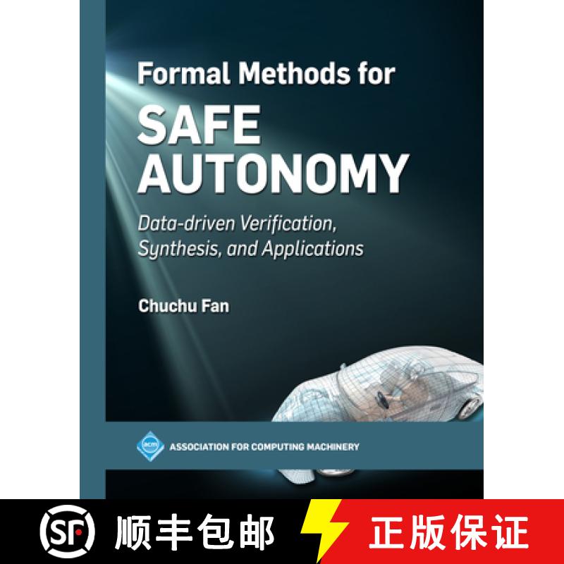 【3-4周达】Formal Methods for Safe Autonomy: Data-driven Verification, Synthesis, and Applications [9798400708657]