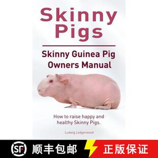 【3-4周达】Skinny Pig. Skinny Guinea Pigs Owners Manual. How to raise happy and healthy Skinny Pigs. [9781910941607]