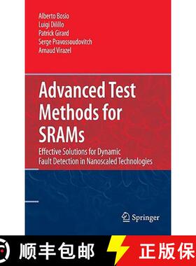 【3-4周达】Advanced Test Methods for SRAMs : Effective Solutions for Dynamic Fault Detection in Nanos... [9781441909374]