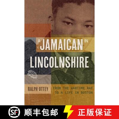 【3-4周达】精装 A Jamaican in Lincolnshire: From the Wartime RAF to a Life in Boston [9781910653111]