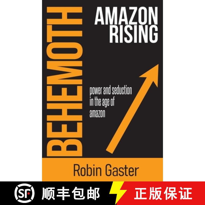 【3-4周达】Behemoth, Amazon Rising: Power and Seduction in the Age of Amazon [9781736001202]