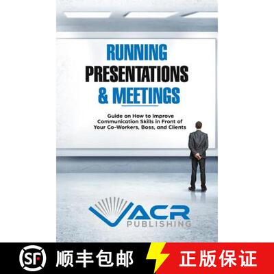 【3-4周达】Running Presentations & Meetings: Guide on How to Improve Communication Skills in Front of... [9781999503253]