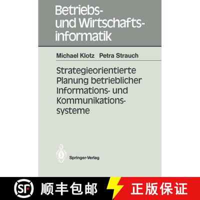 【3-4周达】Strategieorientierte Planung betrieblicher Informations- und Kommunikationssysteme [9783540524618]
