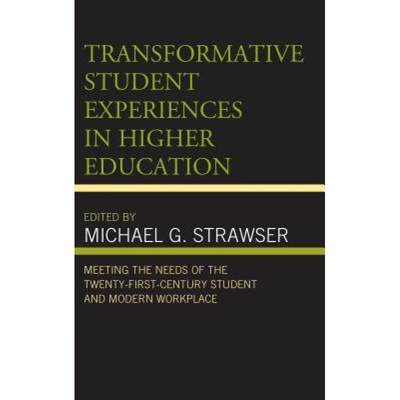 【4周达】Transformative Student Experiences in Higher Education : Meeting the Needs of the Twenty-Fir... [9781498560658]