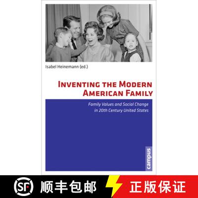 预订 Inventing the Modern American Family – Family Values and Social Change in 20th Century United S... [9783593396408]