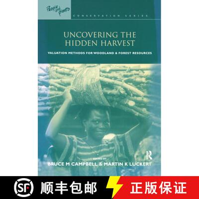 【3-4周达】精装 Uncovering the Hidden Harvest: Valuation Methods for Woodland and Forest Resources [9781138427051]