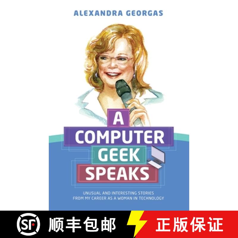 【3-4周达】A Computer Geek Speaks: Unusual and interesting stories from my career as a woman in techn... [9780578442044]