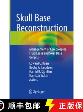 【3-4周达】Skull Base Reconstruction: Management of Cerebrospinal Fluid Leaks and Skull Base Defects [9783031279362]