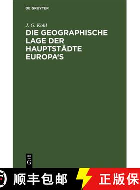 预订 Die Geographische Lage der Hauptstädte Europa's [9783112600511]