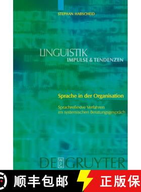 预订 Sprache in der Organisation: Sprachreflexive Verfahren im systemischen Beratungsgesprach [9783110177152]