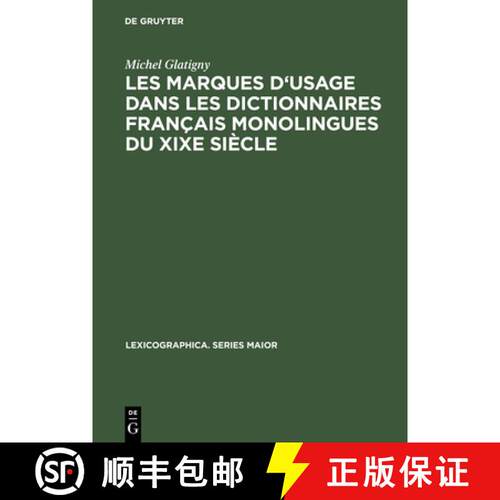 【3-4周达】精装 Les Marques d'Usage Dans Les Dictionnaires Francais Monolingues Du XIXe Siecle: Jugem... [9783484309913]