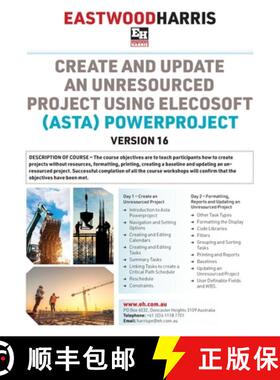 【3-4周达】Create and Update an Unresourced Project using Elecosoft (Asta) Powerproject Version 16: 2... [9781925185812]