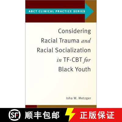 【3-4周达】Considering Racial Trauma and Racial Socialization in TF-CBT for Black Youth [9780197686522]
