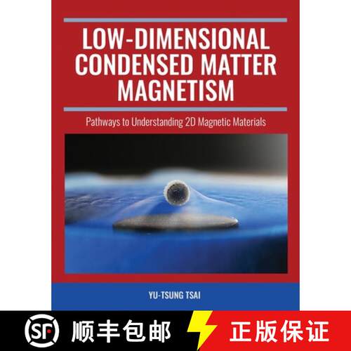 【3-4周达】Low-Dimensional Condensed Matter Magnetism: Pathways to Understanding 2D Magnetic Materials [9798385144150]