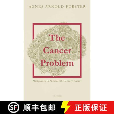 【3-4周达】精装 The Cancer Problem: Malignancy in Nineteenth-Century Britain [9780198866145]