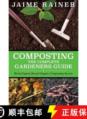 【3-4周达】Composting: The Complete Gardeners Guide [9781632874511]